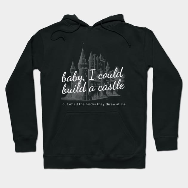 Baby, I could build a castle Hoodie by World in Wonder